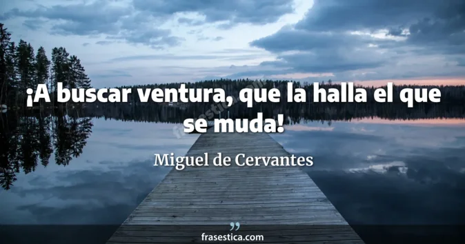 Cita de Miguel de Cervantes
