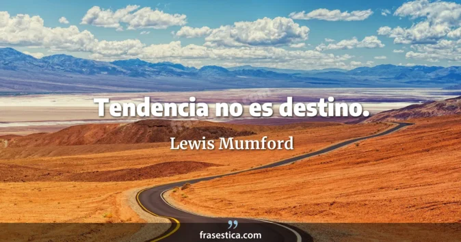 Cita de Lewis Mumford