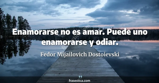 Cita de Fedor Mijailovich Dostoievski