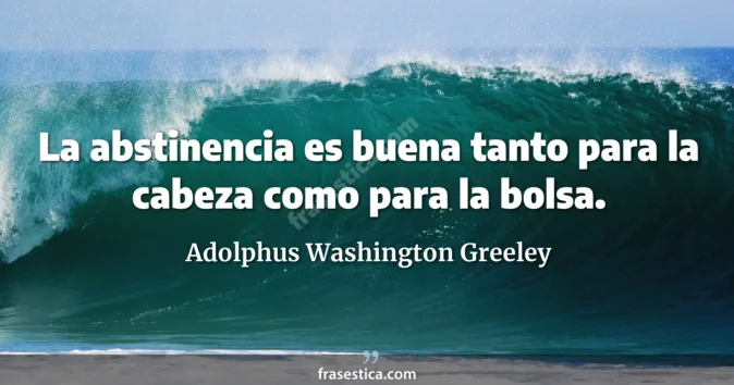 Cita de Adolphus Washington Greeley