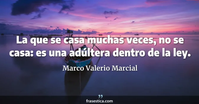 Cita de Marco Valerio Marcial