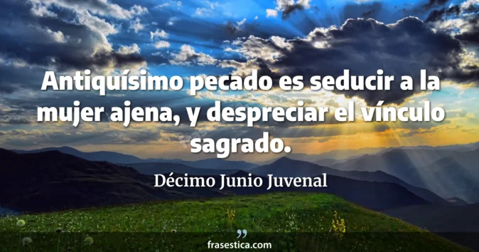 Cita de Décimo Junio Juvenal