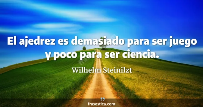 Cita de Wilhelm Steinilzt