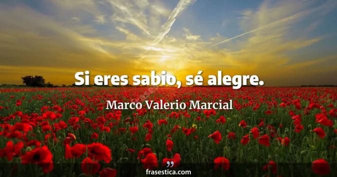 Cita de Marco Valerio Marcial