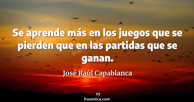 Cita de José Raúl Capablanca
