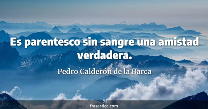 Cita de Pedro Calderón de la Barca