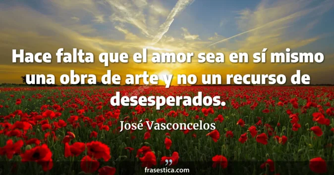 Cita de José Vasconcelos