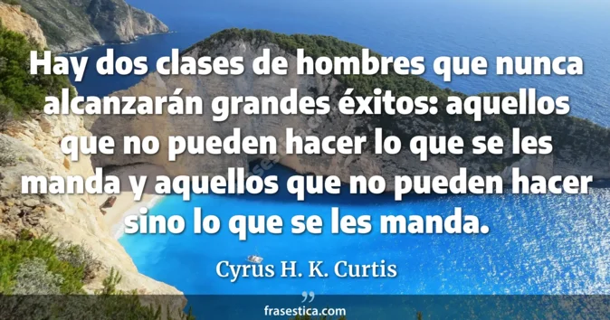 Cita de Cyrus H. K. Curtis