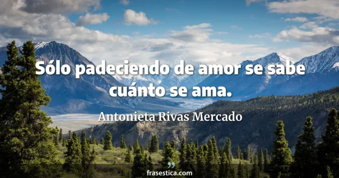Cita de Antonieta Rivas Mercado