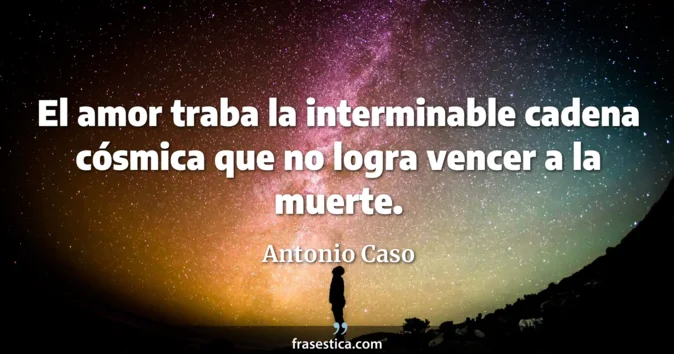 Cita de Antonio Caso