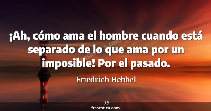Cita de Friedrich Hebbel