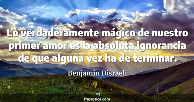 Cita de Benjamin Disraeli