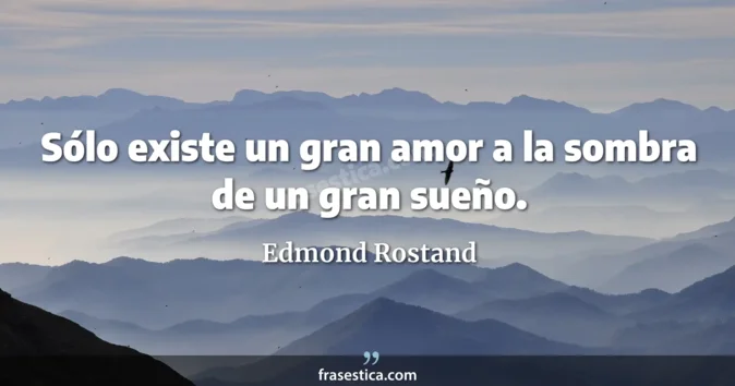 Cita de Edmond Rostand