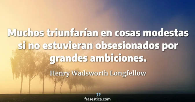 Cita de Henry Wadsworth Longfellow