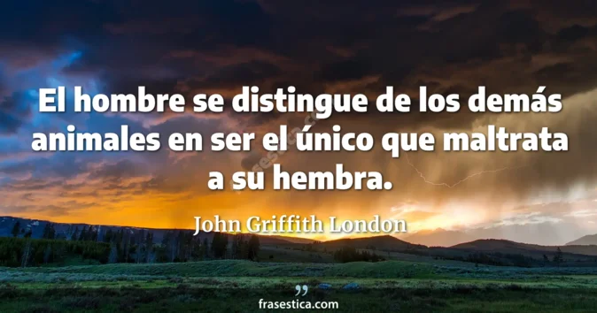 Cita de John Griffith London