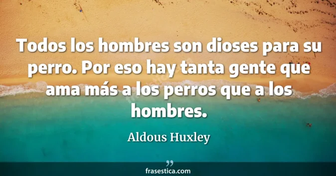 Cita de Aldous Huxley
