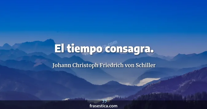 Cita de Johann Christoph Friedrich von Schiller