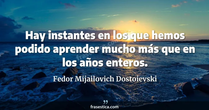 Cita de Fedor Mijailovich Dostoievski