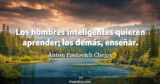 Cita de Anton Pavlovich Chejov