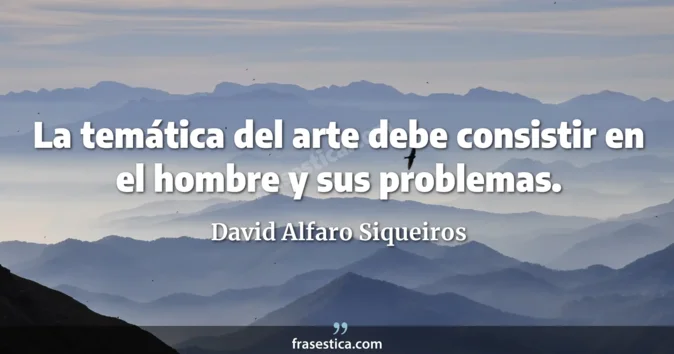 Cita de David Alfaro Siqueiros