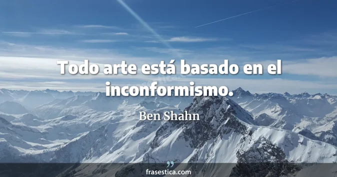 Cita de Ben Shahn