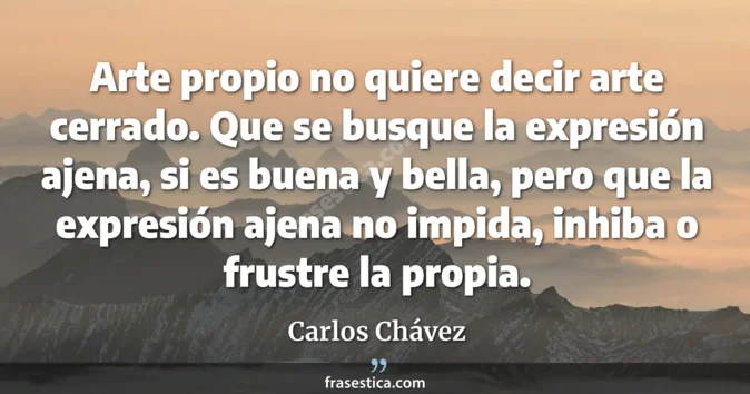 Cita de Carlos Chávez