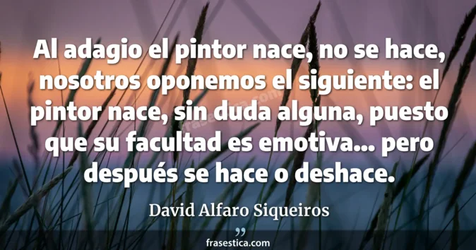 Cita de David Alfaro Siqueiros