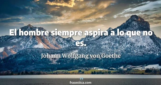 Cita de Johann Wolfgang von Goethe