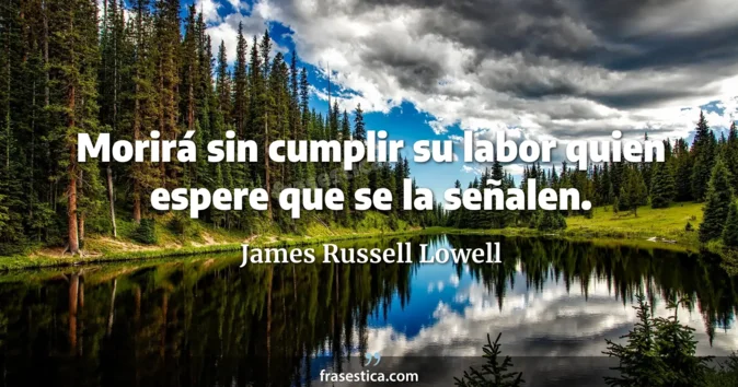 Cita de James Russell Lowell