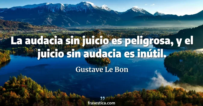 Cita de Gustave Le Bon