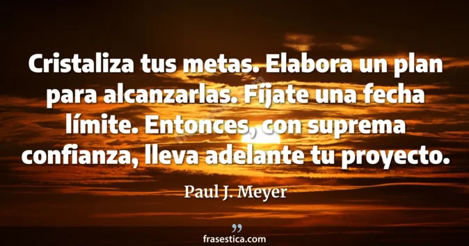 Cita de Paul J. Meyer