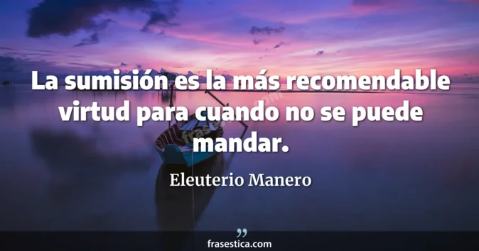 Cita de Eleuterio Manero