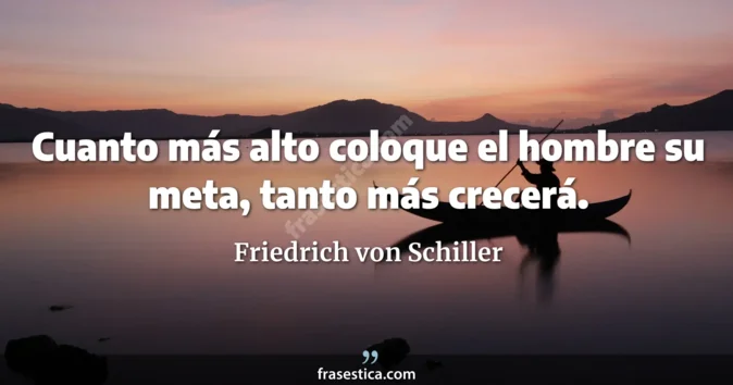 Cita de Friedrich von Schiller