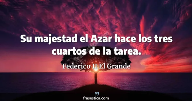 Cita de Federico II El Grande