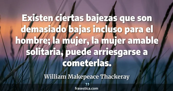 Cita de William Makepeace Thackeray