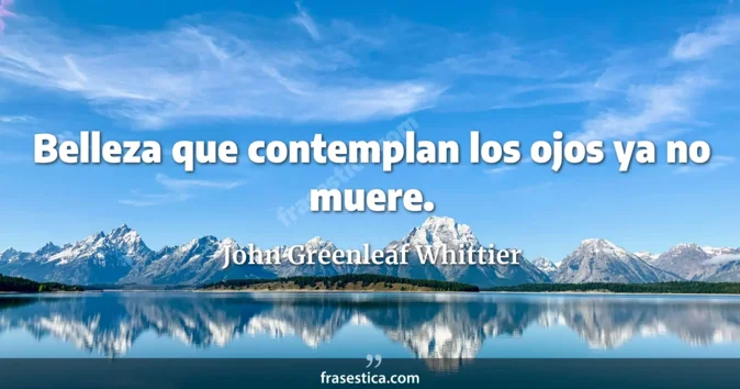 Cita de John Greenleaf Whittier
