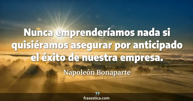 Cita de Napoleón Bonaparte