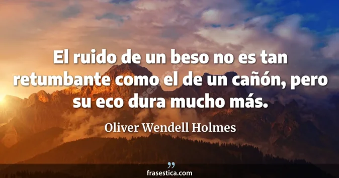 Cita de Oliver Wendell Holmes