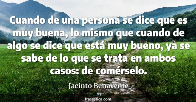 Cita de Jacinto Benavente