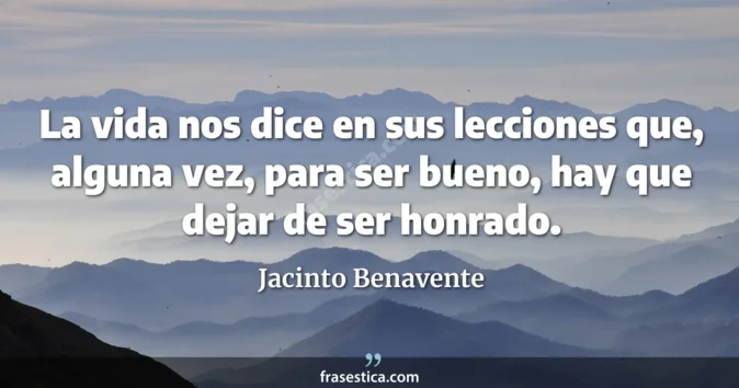 Cita de Jacinto Benavente