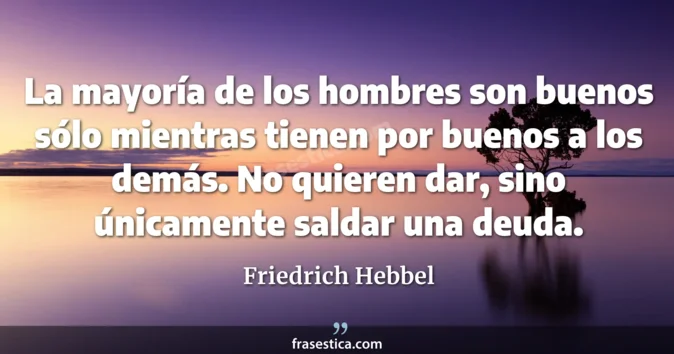Cita de Friedrich Hebbel