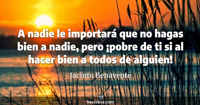 Cita de Jacinto Benavente