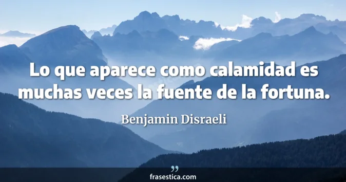 Cita de Benjamin Disraeli