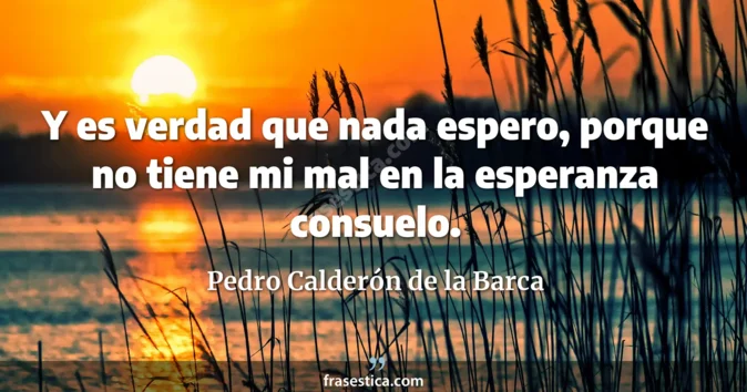 Cita de Pedro Calderón de la Barca
