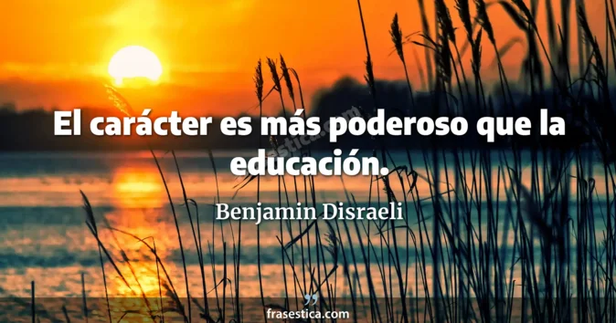 Cita de Benjamin Disraeli
