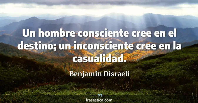 Cita de Benjamin Disraeli
