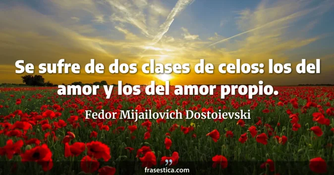 Cita de Fedor Mijailovich Dostoievski
