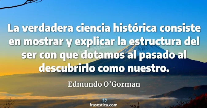 Cita de Edmundo O’Gorman