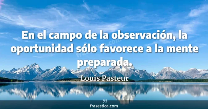 Cita de Louis Pasteur