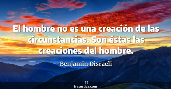 Cita de Benjamin Disraeli